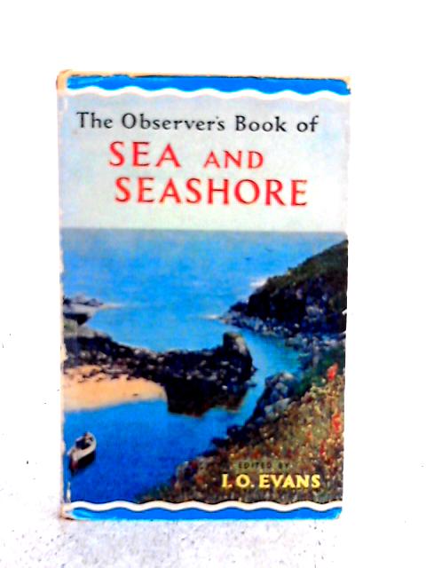 The Observer's Book of Sea and Seashore - I.O. Evans