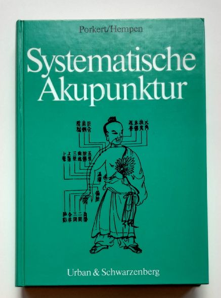Systematische Akupunktur. - Manfred Porkert / Carl-Hermann Hempen