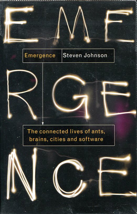 Emergence : The Connected Lives of Ants, Brains, Cities and Software - Johnson, Steven