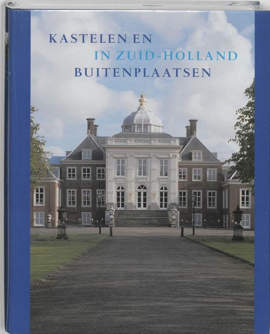 Kastelen en buitenplaatsen in Zuid-Holland - J. Stover