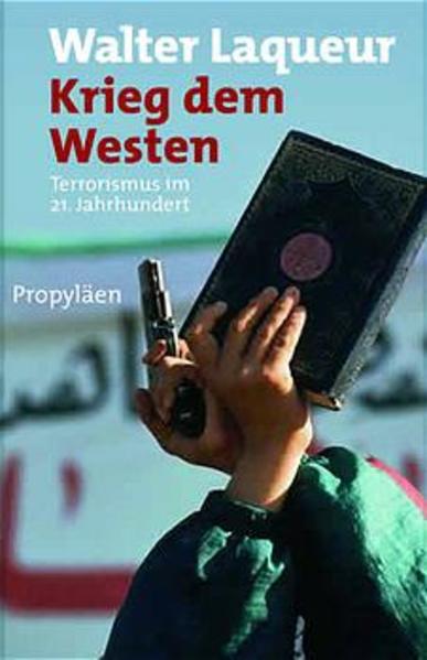Krieg dem Westen: Terrorismus im 21. Jahrhundert - Laqueur, Walter