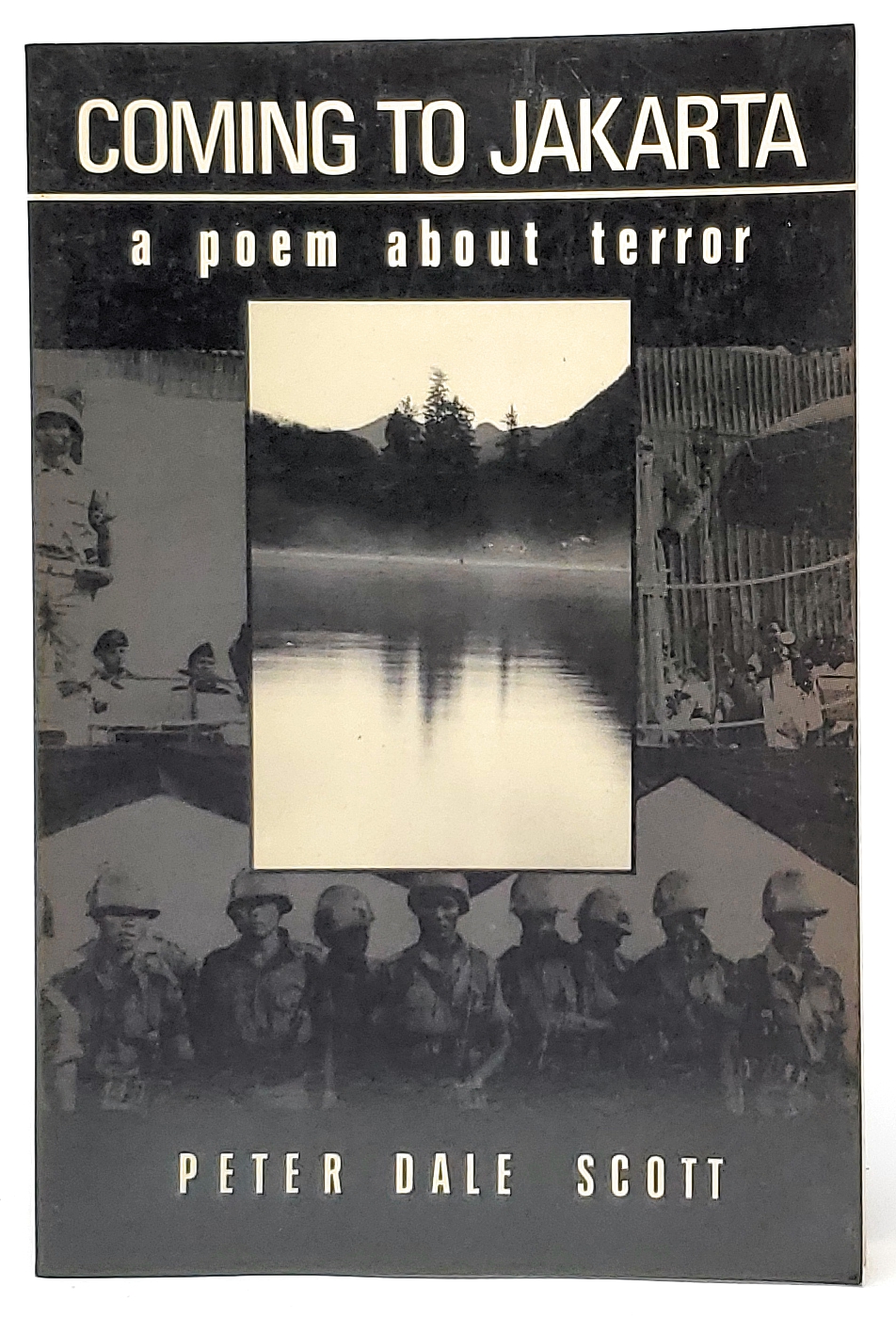 Coming to Jakarta: A Poem About Terror - Scott, Peter Dale