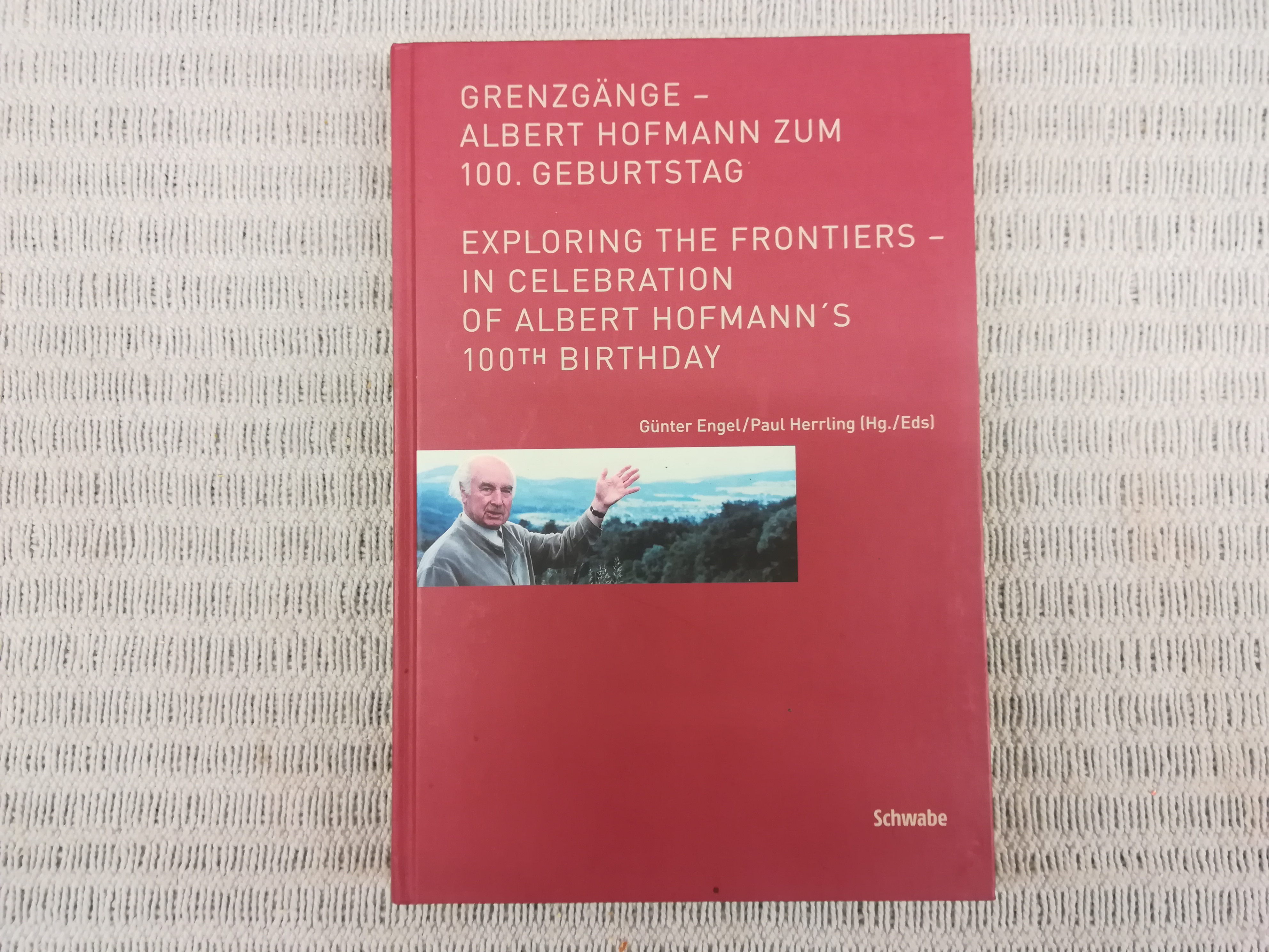 Grenzgänge - Albert Hofmann zum 100. Geburtstag. Exploring the frontiers - in celebration of Albert Hofmann's 100th birthday - ENGEL, Günther & HERRLING, Paul (Hg./Eds)
