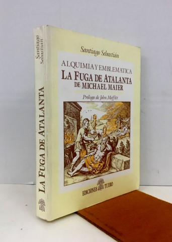 La Fuga de Atalanta. Alquimia y emblemática - Maier, Michael (ca. 1568-1622).Santiago Sebastián. Prólogo de John Moffitt.