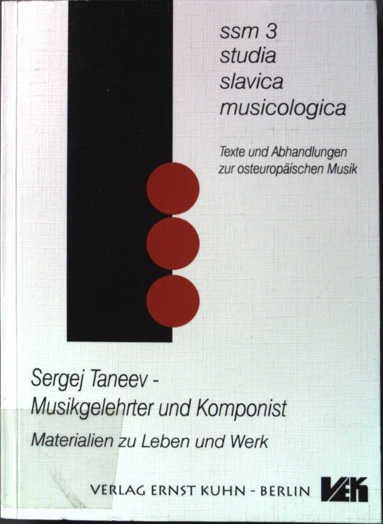 Sergej Taneev - Musikgelehrter und Komponist: Materialien zu Leben und Werk. - Jakovlev, Vasilij V. und Andreas Wehrmeyer