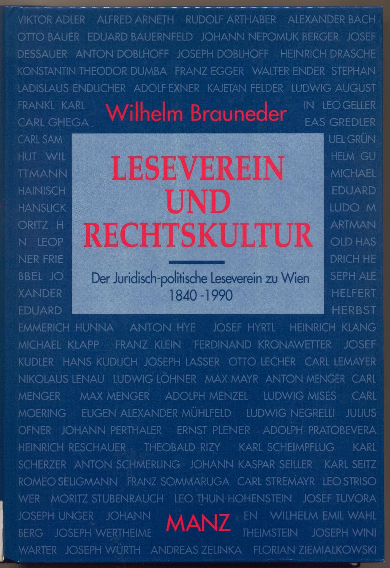 Leseverein und Rechtskultur Der juridisch-politische Leseverein zu Wien 1840 bis 1990 - Brauneder, Wilhelm