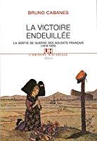 La victoire endeuillée : la sortie de guerre des soldats français (1918-1920) - Cabanes, Bruno