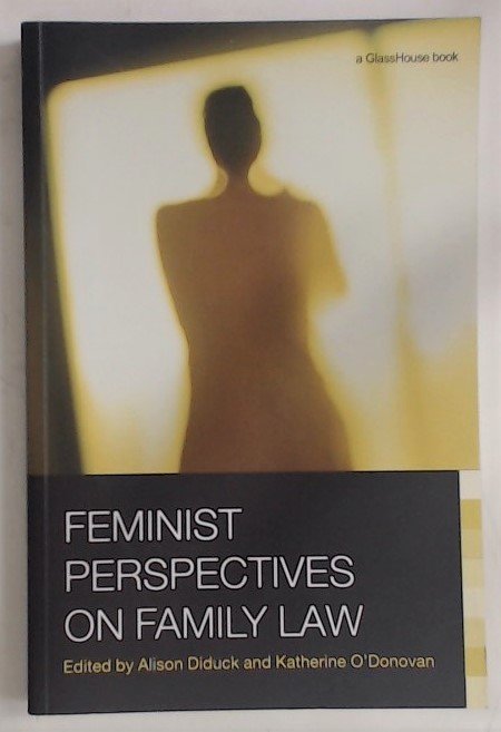 Feminist Perspectives on Family Law. - Diduck, Alison und Katherine O'Donovan