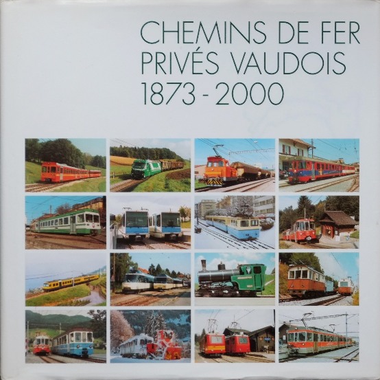 Chemins De Fer Prives Vaudois 1873-2000 - Dehanne Michel et al