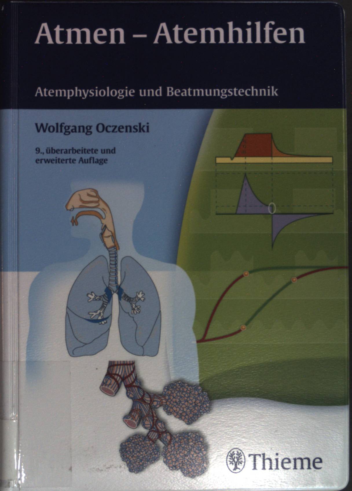Atmen - Atemhilfen: Atemphysiologie und Beatmungstechnik. - Oczenski, Wolfgang