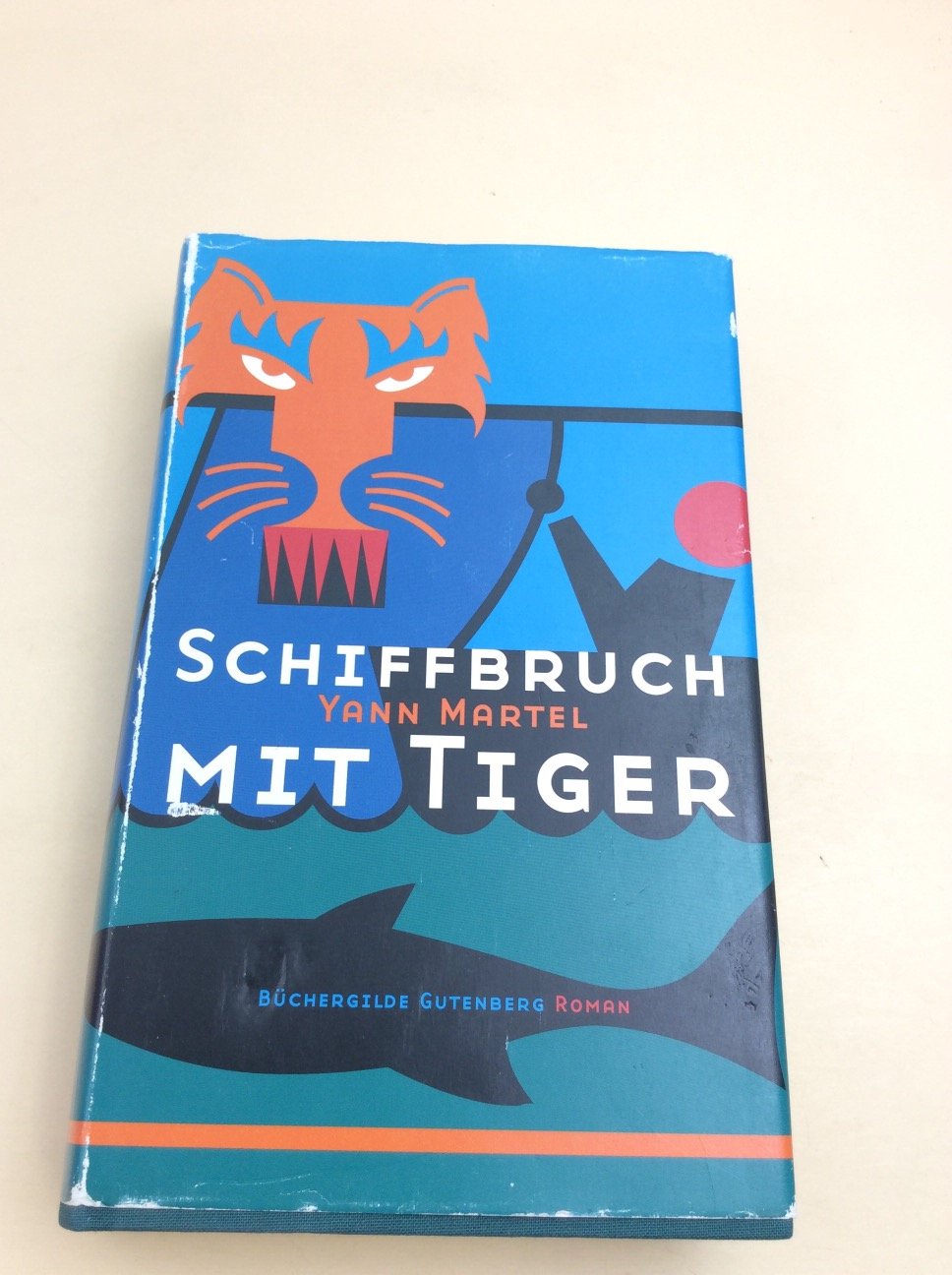 Schiffbruch mit Tiger : Roman. - Yann, Martel, Kempf-Allie Gabriele und Allie Manfred