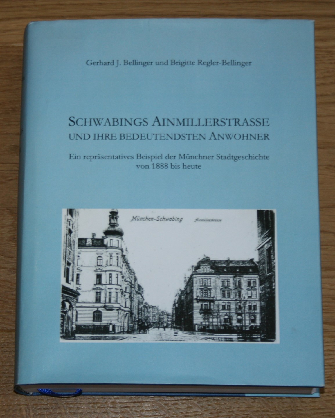 Schwabings Ainmillerstraße und ihre bedeutendsten Anwohner. - Bellinger, Gerhard J. und Brigitte Regler-Bellinger