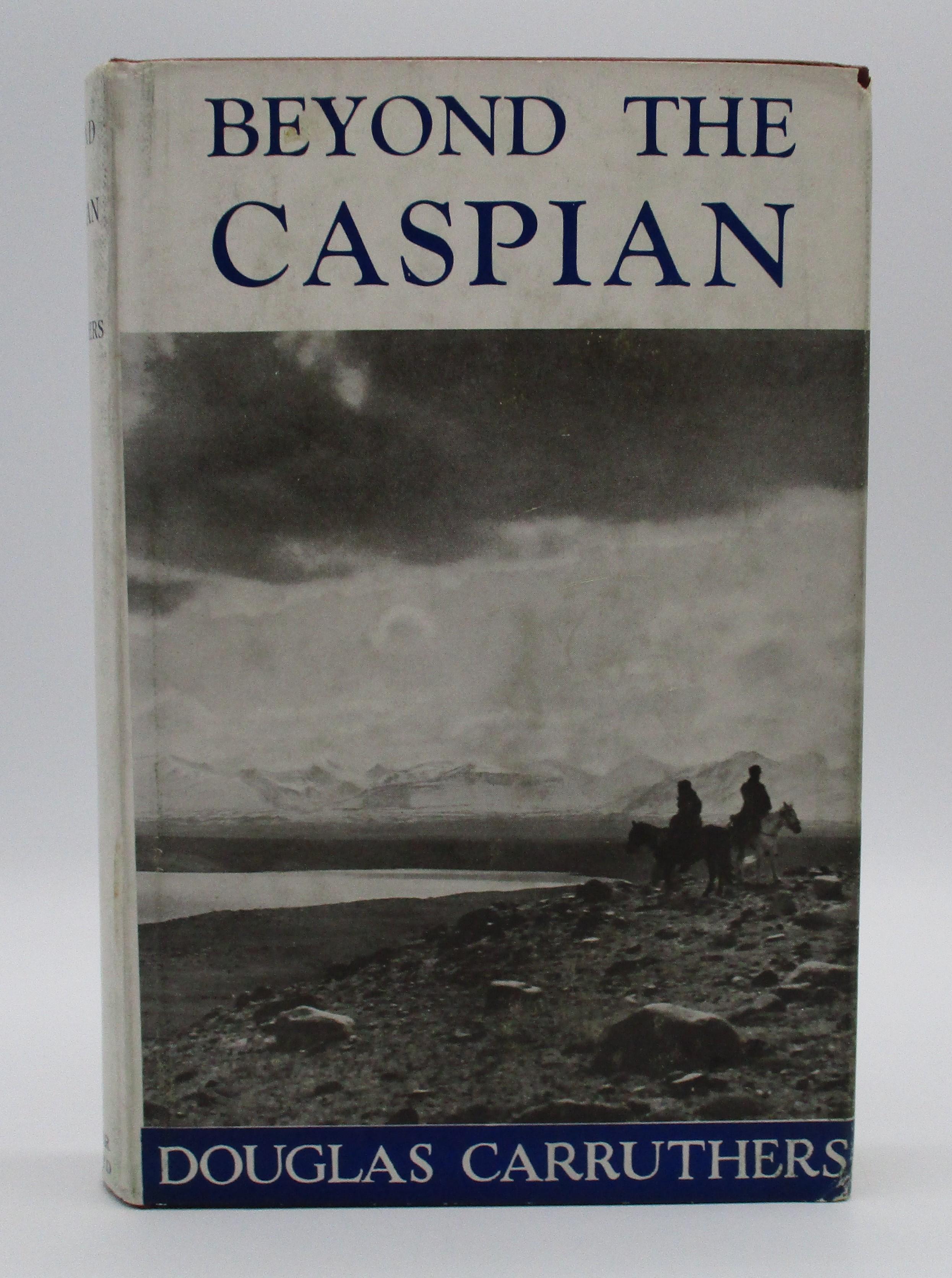 Beyond the Caspian: A Naturalist in Central Asia by Douglas Carruthers ...