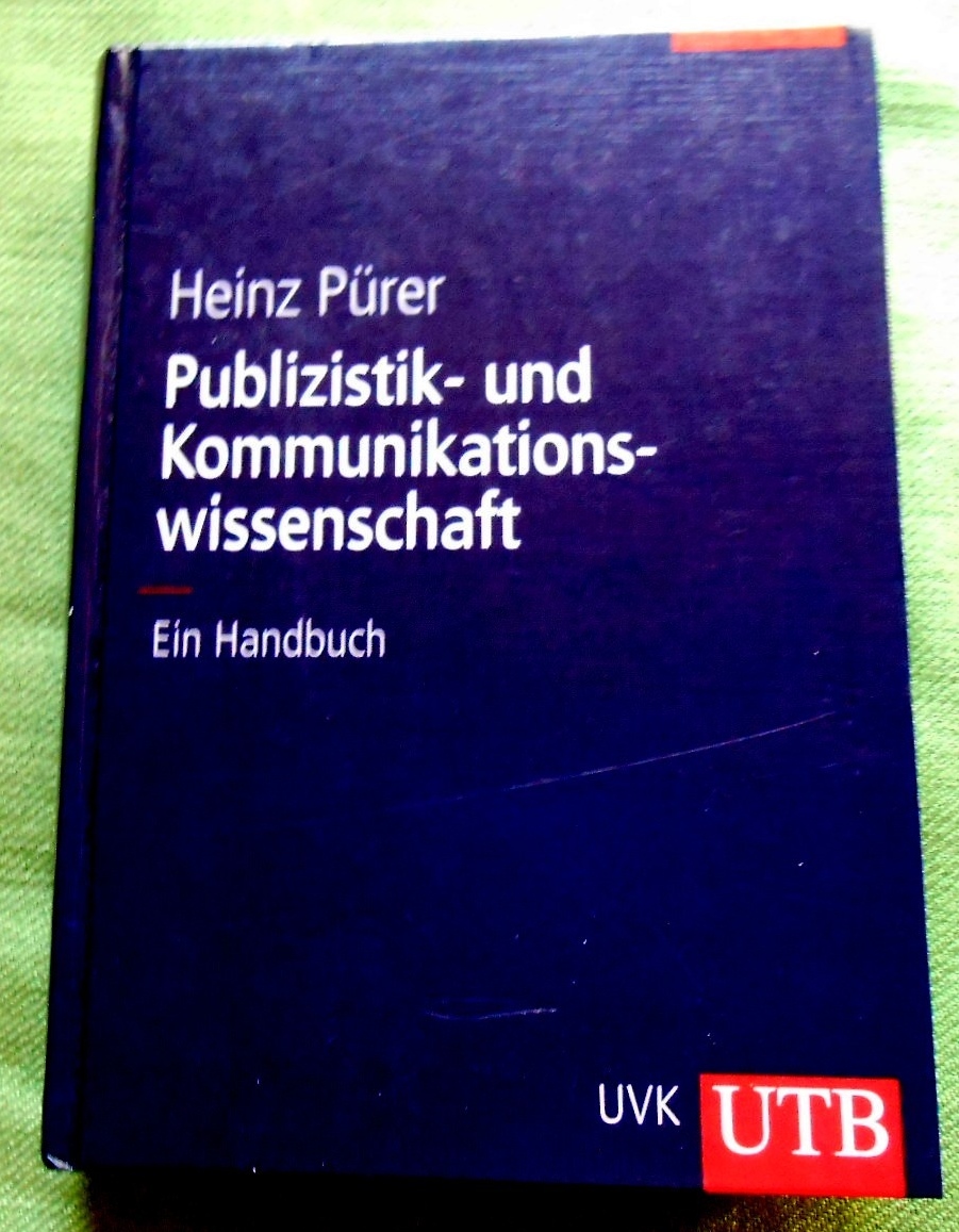 Publizistik- und Kommunikationswissenschaft. Ein Handbuch. UTB 8249. - Pürer, Heinz