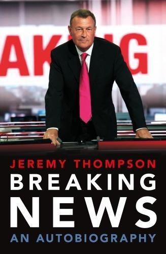 Breaking News: An Autobiography - Jeremy Thompson