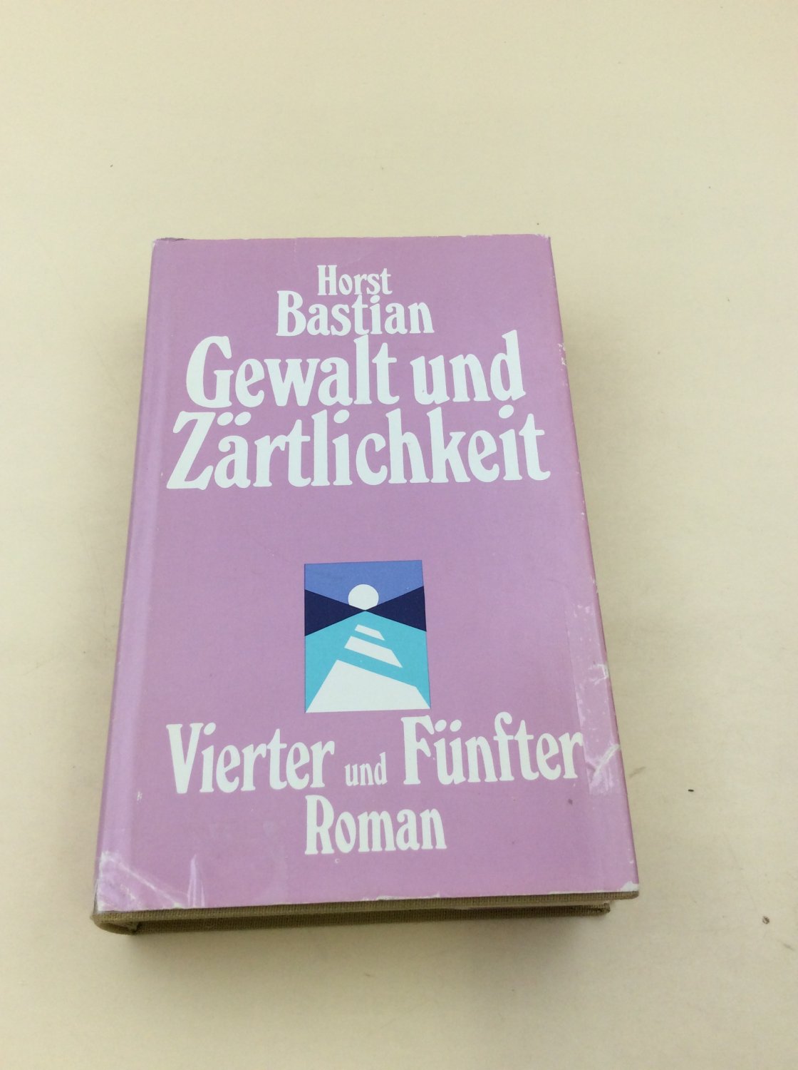 Gewalt und Zärtlichkeit : Roman. - Bastian, Horst