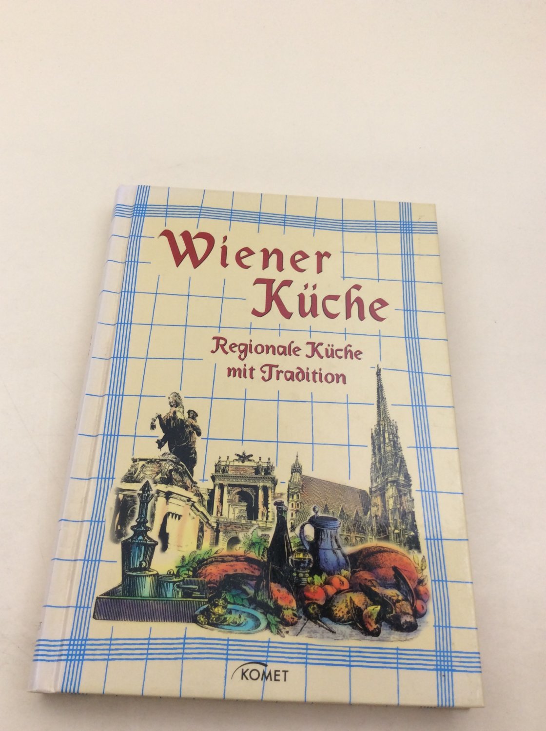Wiener Küche. Regionale Küche mit Tradition - unbekannt