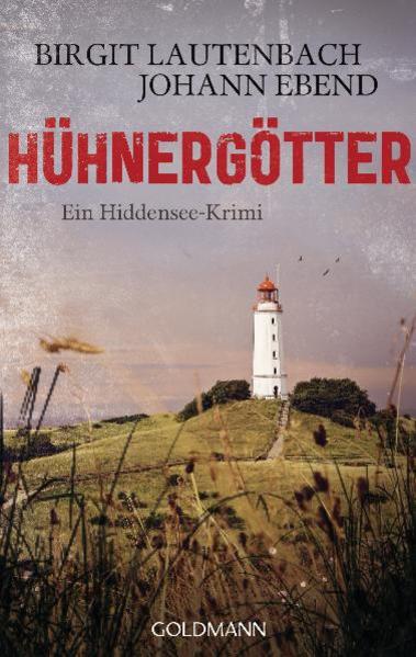 Hühnergötter. Ein Hiddensee-Krimi - Lautenbach, Birgit und Johann Ebend