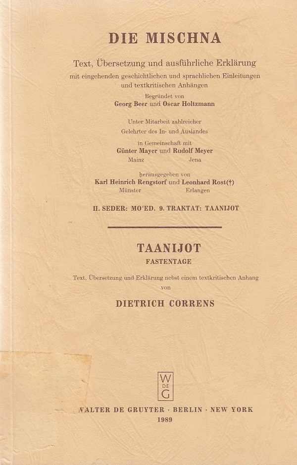 Die Mischna, Seder 2., Mo`ed / Traktat 9. Taanijot, Fastentage : Text, Übersetzung und Erklärung nebst einem textkritischen Anhang / von Dietrich Correns - Correns, Dietrich