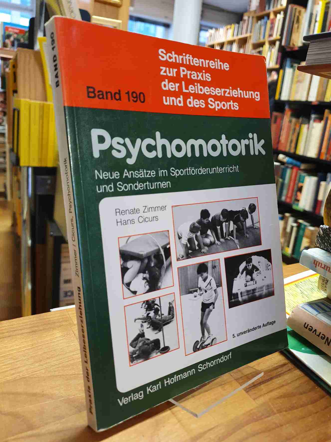 Psychomotorik - Neue Ansätze im Sportförderunterricht und Sonderturnen, - Zimmer, Renate,