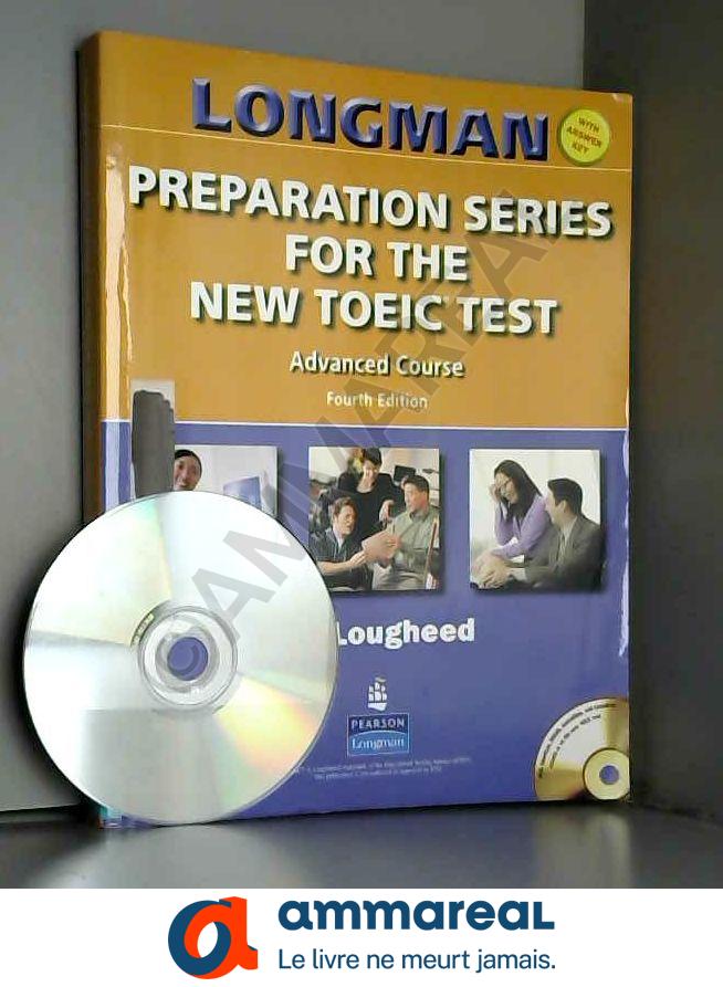 Longman Preparation Series for the New TOEIC Test: Advanced Course (with Answer Key), with Audio CD and Audioscript - LOUGHEED