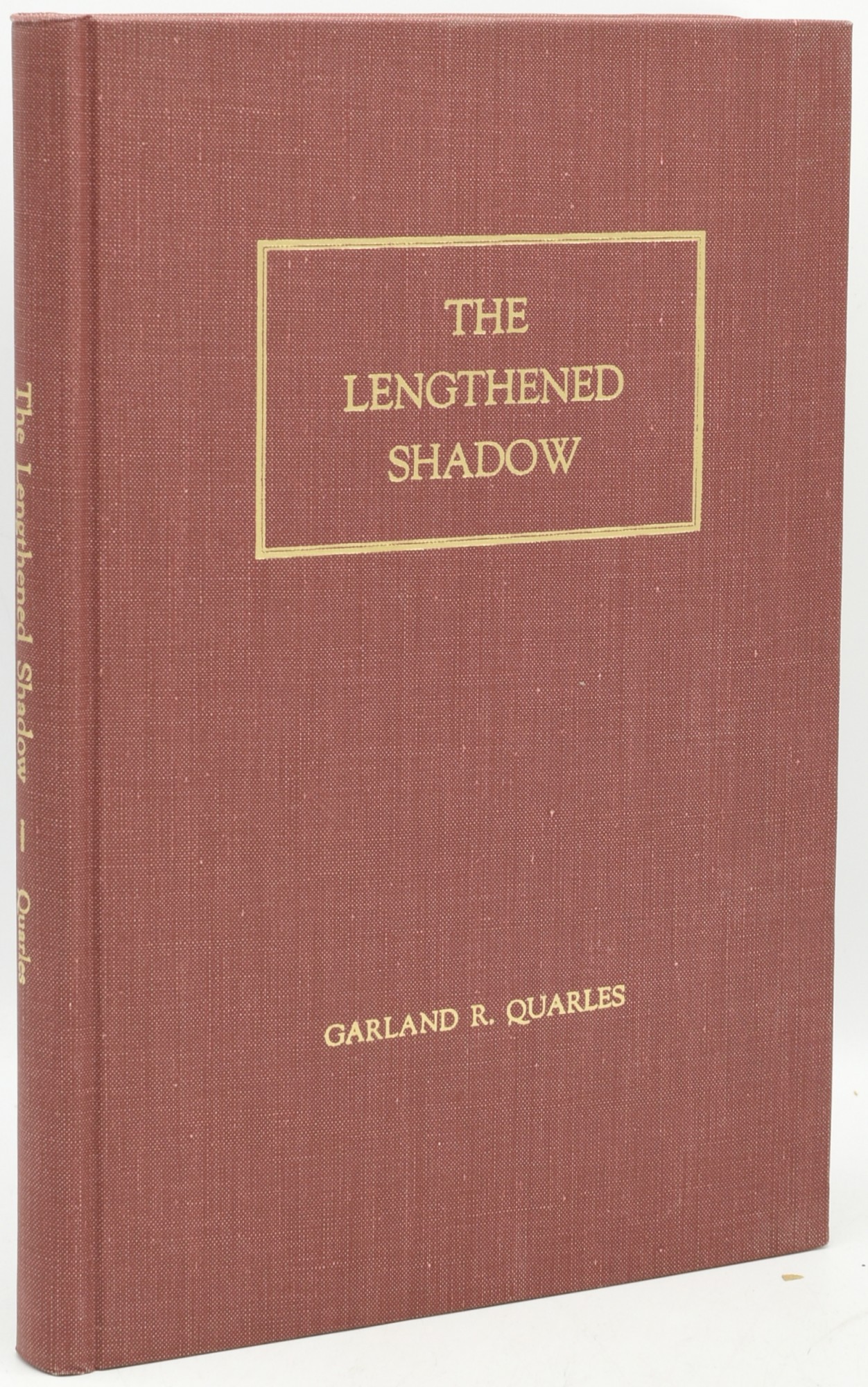 [SIGNED] [WINCHESTER] [SCHOOLS] THE LENGTHENED SHADOW. PAPERS AND SPEECHES OF GARLAND R. QUARLES Garland R. Quarles | Dorothy M. Overcash; Ralph S. S