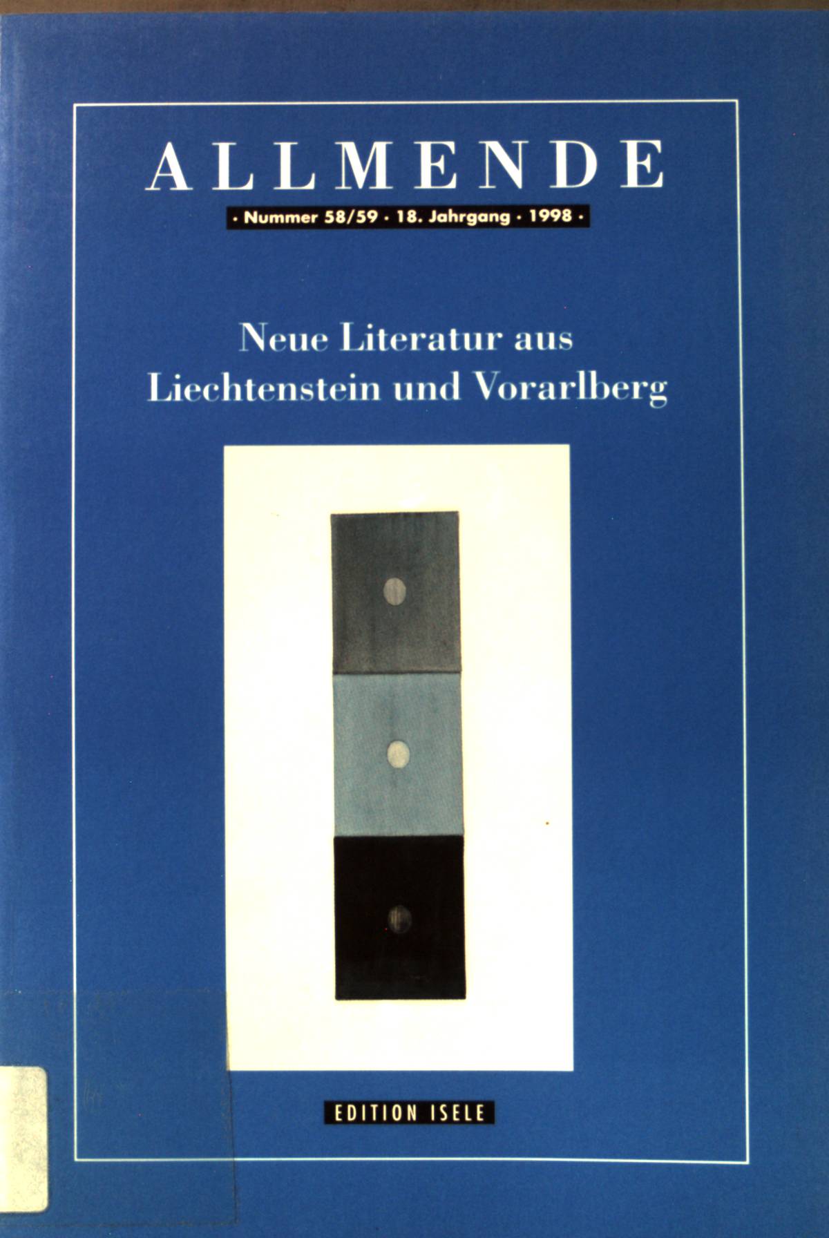 Neue Literatur aus Liechtenstein und Vorarlberg. Allmende ; Nr. 58/59. Jg. 18 - Bausinger, Hermann, Manfred Bosch Ulrike Längle u. a.