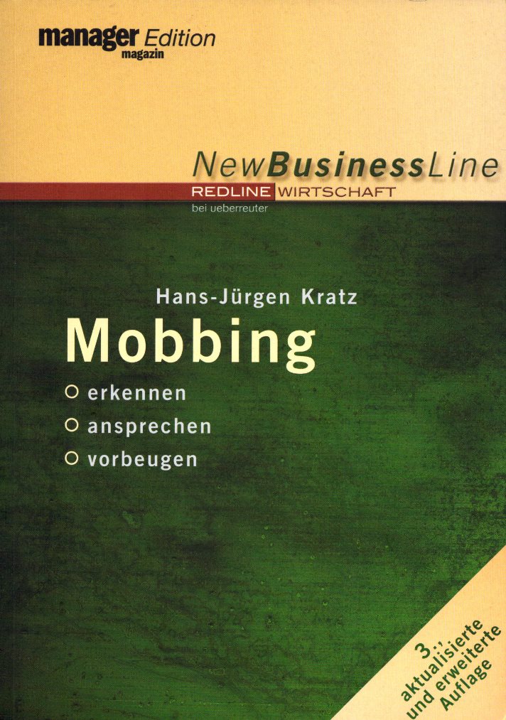 Mobbing: Erkennen, ansprechen, vorbeugen. (= New Business Line 92; Manager-Magazin-Edition). - Kratz, Hans-Jürgen