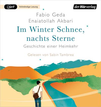Im Winter Schnee, nachts Sterne. Geschichte einer Heimkehr - Fabio Geda