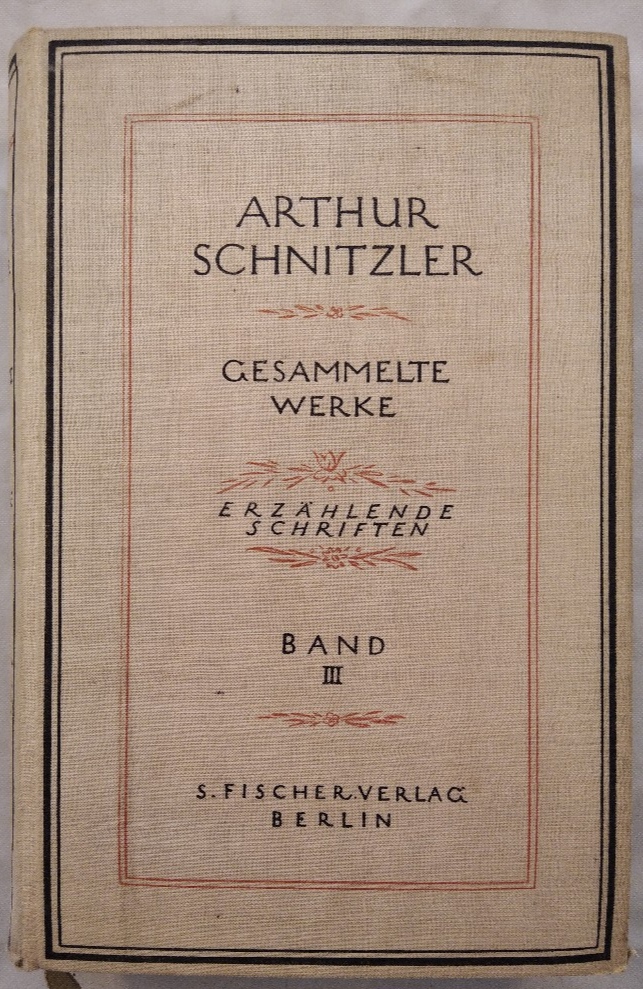 Gesammelte Werke von Arthur Schnitzler in zwei Abteilungen.[Band III]. Erste Abteilung: Die erzählenden Schriften (in drei Bänden). Zweite Abteilung: Die Theaterstücke (in vier Bänden). - Schnitzler, Arthur