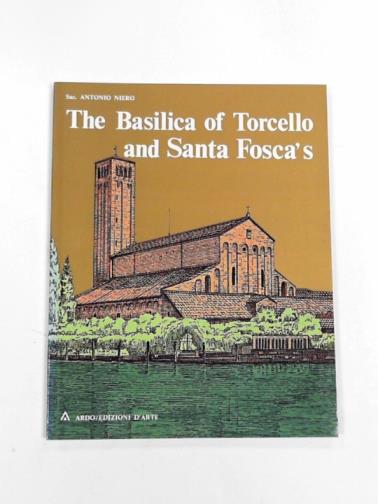 The Basilica of Torcello and Santa Fosca's: Texts of the priest Antonio Niero. - NIERO, Antonio