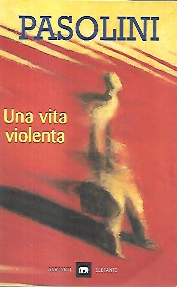 Una vita violenta - Pasolini Pier Paolo