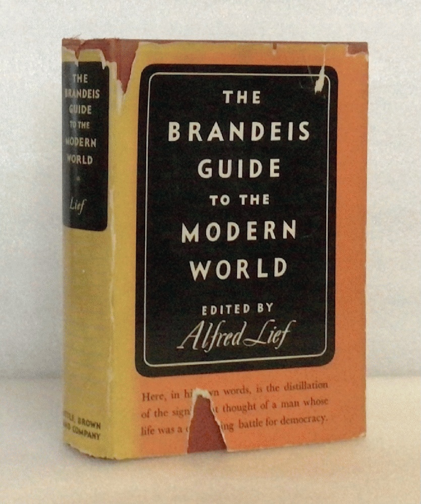 The Brandeis Guide to the Modern World by Louis Brandeis (au.) Alfred Lief  [Editor]: Clean & Unmarked Hardcover (1941) First Edition.