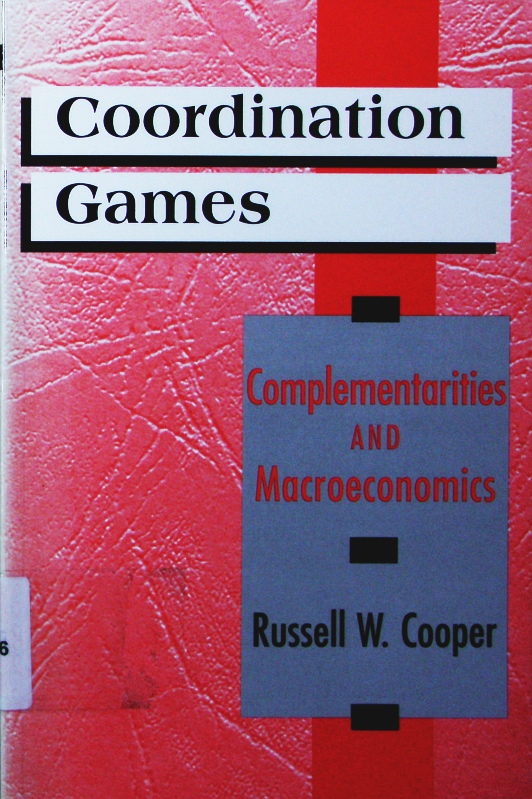 Coordination games. complementarities and macroeconomics. - Cooper, Russell W.