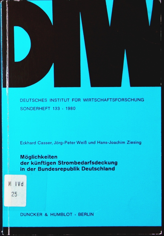 Möglichkeiten der künftigen Strombedarfsdeckung in der Bundesrepublik Deutschland. - Casser, Eckhard