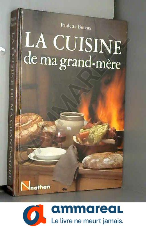 La Cuisine de ma grand-mère Paulette Buteux et Michèle Trumel | Barnebys