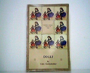 Dolls - with photographs specially taken for this book by Gillian Chardet. Medallion Collectors` Series No. 1. - Goldscheider, Gaby
