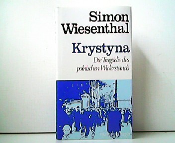 Krystyna - Die Tragädie des polnischen Widerstands. - Simon Wiesenthal