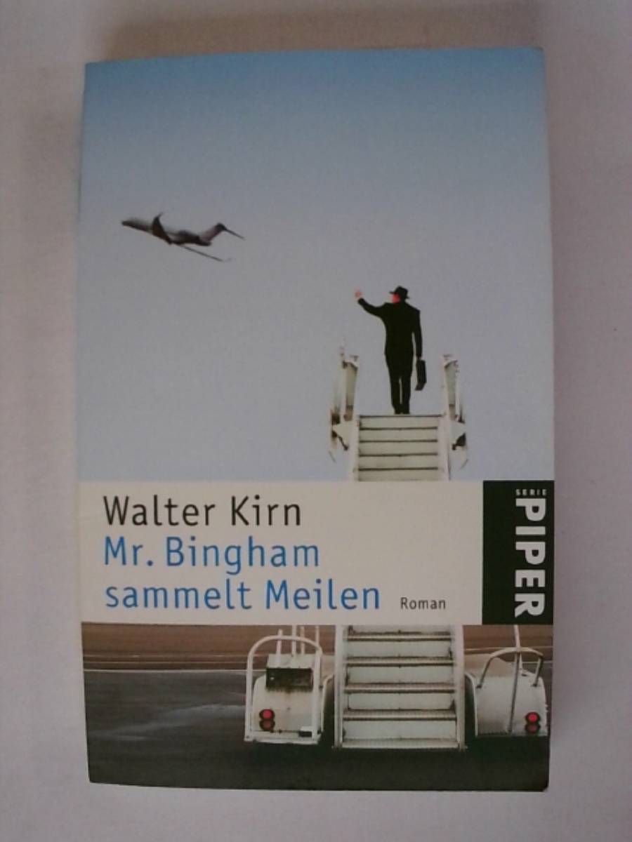 Mr. Bingham sammelt Meilen: Roman - Walter Kirn