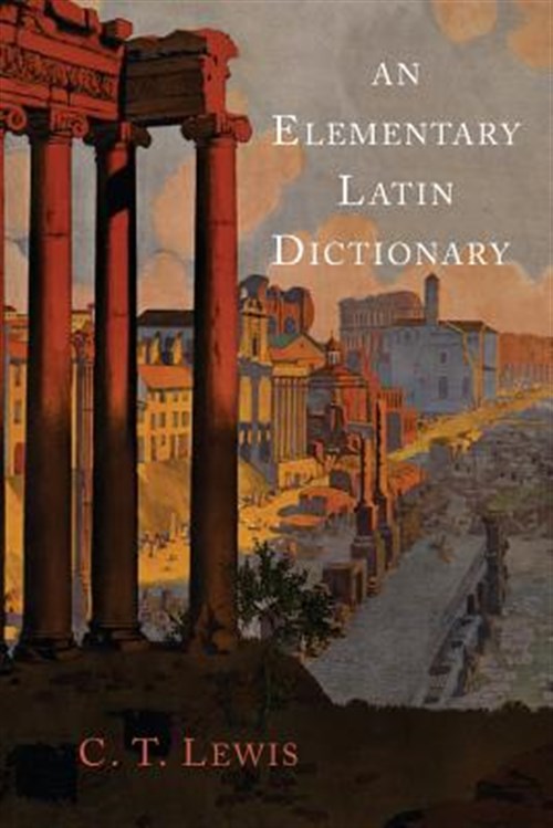 An Elementary Latin Dictionary -Language: latin - Lewis, Charlton T.