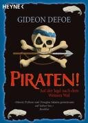 Piraten! : auf der Jagd nach dem weißen Wal ; Roman. Aus dem Engl. von Alexander Wagner - Defoe, Gideon