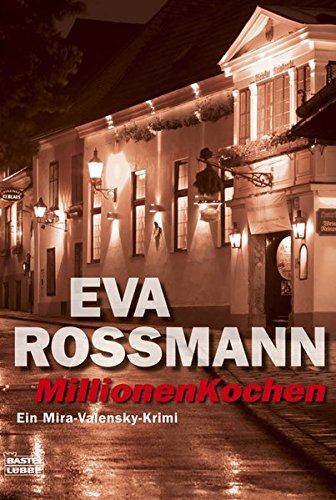 MillionenKochen : ein Mira-Valensky-Krimi. Bastei-Lübbe-Taschenbuch ; Bd. 16341 : Allgemeine Reihe - Rossmann, Eva