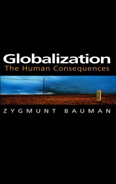 Globalization : The Human Consequences - Bauman, Zygmunt
