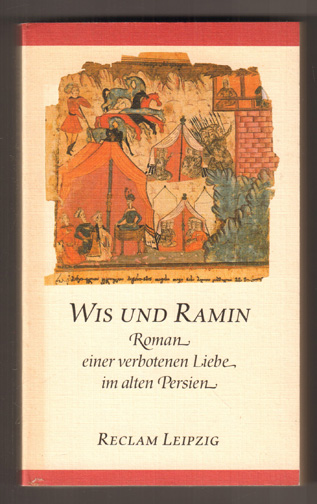 Wis und Ramin. Roman einer verbotenen Liebe im alten Persien.