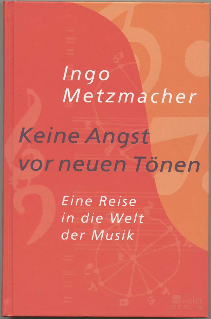 Keine Angst vor neuen Tönen. Eine Reise in die Welt der Musik. (5. Auflage). - Metzmacher, Ingo