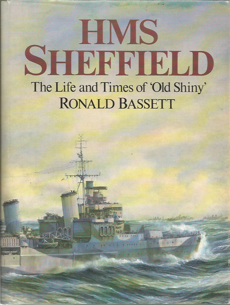HMS SHEFFIELD. The Life and Times of 'Old Shiny' - BASSETT, Ronald