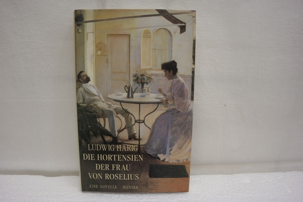 Die Hortensien der Frau von Roselius : eine Novelle - Harig, Ludwig,i1927-2018
