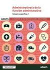 Temario específico 2 Administrativo-a de la Función Administrativa. Conselleria de Sanidad Universal y Salud Pública - Ed. Adams