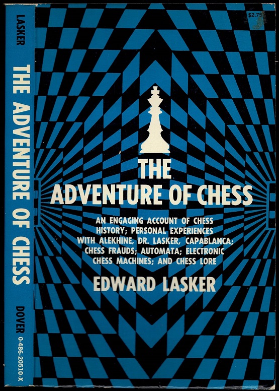 The Adventure of Chess - Edward Lasker (1885-1981)