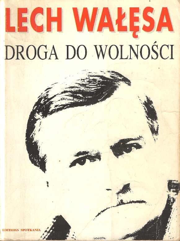 Droga Do Wolnosci 1985-1990 - Lech Walesa